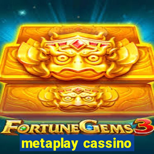 metaplay cassino